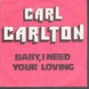 Baby I Need Your Loving (Explicit) - Carl Carlton