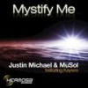 Mystify Me (Justin Michael Hermosa Mix) - Justin Michael&MuSol&Kaysee