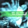 Mix the Vibe: Joe Claussell Over 140 Minutes of Spiritual Journey (Continuous Mix 2) - Joe Claussell