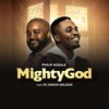 Mighty God - Jason Nelson&Philip Adzale