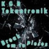 Break Em To Pieces (Original Mix) - Teknatronik&KGB