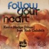 Follow Your Heart (Feat. Rick Galactik (Djn Project)) [Heart Mix)] - Kevin Hedge