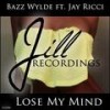 Lose My Mind (Original Vocal Mix) - Bazz Wylde&Jay Ricci