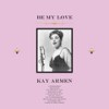 Be My Love - Kay Armen