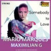 Somebody to Love - Mario Marques&Maximilian G