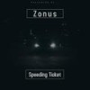 Speeding Ticket - Zonus