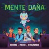 Mente Daña - ICON&Feid&Lyanno