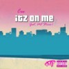 Itz On Me (Explicit) - Cee&MF Stixxx