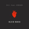 Bleib Ruhig (Radio Edit) - D.C.&Cream