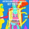 Get The Funk (Original Mix) - Anton Djaneiro&Kevin Corral