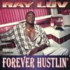 Forever Hustlin' - Ray Luv