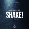 Shake! (Original Mix) - South Blast!&Gee&Xamplify