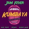 Kumbaya (Chelero Remix) - Jam Fever&Axel Tony&Kelvin&Richie Loop