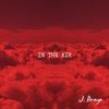 In the Air (Remastered) - J. Braye