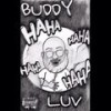 HA HA HA HA HA (Explicit) - Buddy Luv