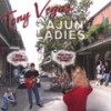 Cajun Ladies - Tony Vegas