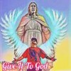 Give It To God(feat. Bro jess) - J-Bone&Bro Jess