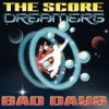 Bad Days - The Score&Dreamers