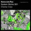 System Works 001 - Konx-Om-Pax