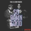 So Damn Good - Thee-O&Erin Powers