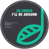 I'll Be Around (Original Mix) - So.undso