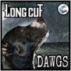 Dawgs - Long Cut