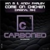 Come On Chicken (Original Mix) - Ian M&Andy Farley