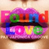 Found Love(feat. Mai Hernandez) - Pax Japonica Groove&Mai Hernandez