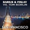 San Francisco(Darius & Finlay vs. Tom Borijn) (B-Case Remix) - Darius & Finlay&Tom Borijn