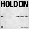 Hold On - Kamaal Williams&Lauren Faith