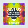 Superhero (Steven Lee Remix Edit|Steven Lee Remix Edit) - Just us&Danny Byrd&Macy Gray