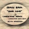 Your Love (Bonus Beats) - Crazy Bank