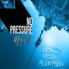 No Pressure (Alex Perez Reboot) - Norty Cotto&Alex Perez&2022 Norty Cotto&2022 David Bowie&2022 John Richard Deacon&2022 Brian Harold May&2022 Frederick Mercury&2022 Roger Meddows Taylor