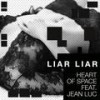 Liar Liar (Barattini Edit Remix) - Heart of Space&Jean Luc