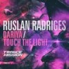 Touch The Light (Original Mix) - Ruslan Radriges