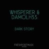 Dark Story - Whisperer&Damolh33