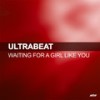 Waiting For A Girl Like You (Extended Mix) - Ultrabeat