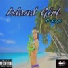 Island Girl (Explicit) - D-Slaps