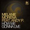 How We Gonna Live(feat. Andy P.) - Melanie Morena&andy p.