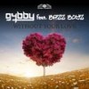 Without Your Love (Radio Edit) - G4bby&BazzBoyz