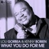 What You Do For Me (Dub) - Lou Gorbea&Kenny Bobien