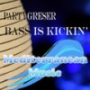 Bass Is Kickin' (Hard Trance Mix) - Partygreser