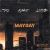 MAYDAY(feat. MA$E & LLOYD) (Explicit) - Ctrl&Ma$e&Lloyd