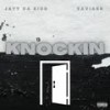 KNOCKIN (feat. Xaviarr) (Explicit) - Jayy Da Kidd&Xaviarr