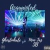 Acquainted(feat. Mac Taz & SB) (Explicit) - Ghostinhale&Mac Taz&SB