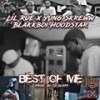 Best of me (Explicit) - Lil Rue&Yung Skreww&Blakkboi Hoodstar