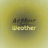 Arthur Weather - Joon Meeri