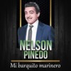 Mi Barquito Marinero - Nelson Pinedo