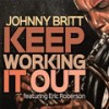 Keep Working It out (feat. Eric Roberson) - Eric Roberson&Johnny Britt