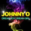 Dream Boy / Dream Girl - Johnny O.